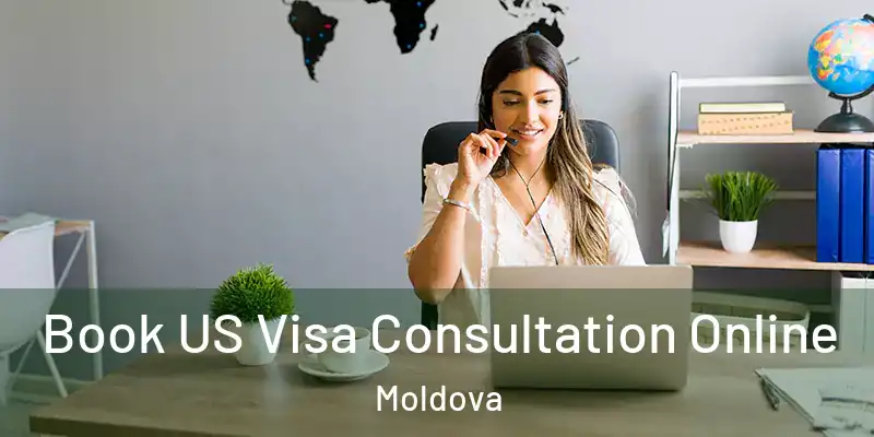  Book US Visa Consultation Online Moldova