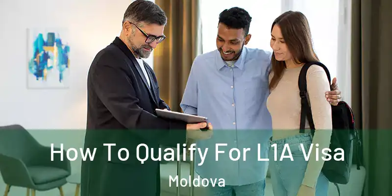  How To Qualify For L1A Visa Moldova