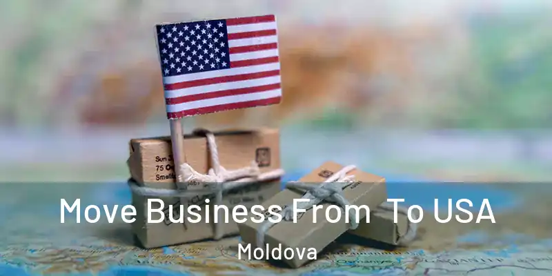  Move Business From To USA Moldova