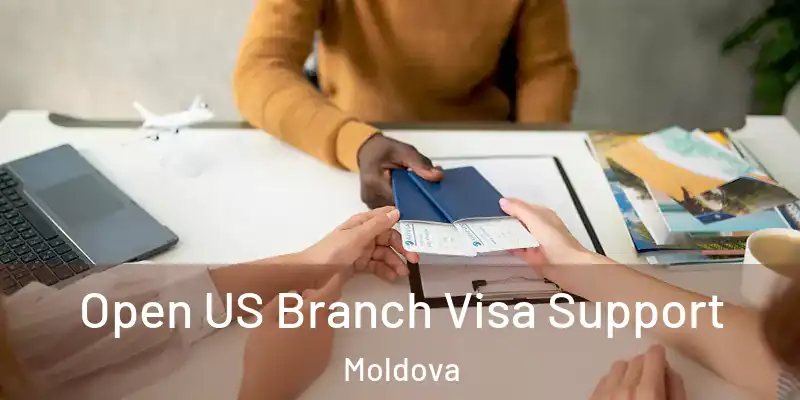  Open US Branch Visa Support Moldova