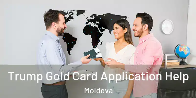  Trump Gold Card Application Help Moldova