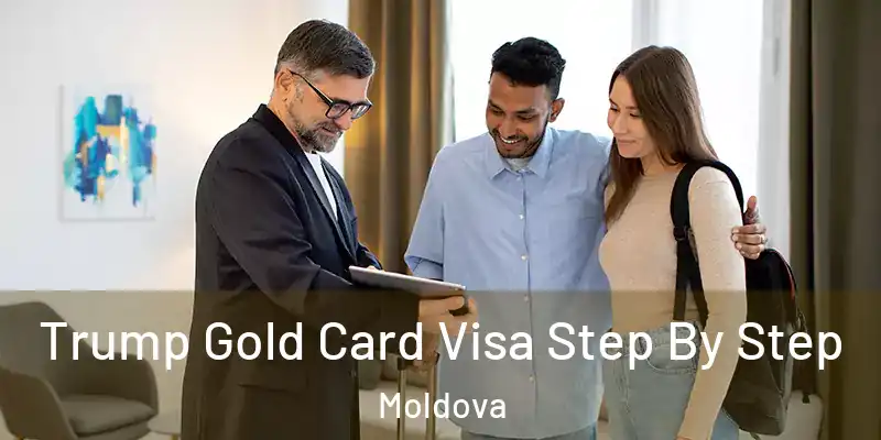  Trump Gold Card Visa Step By Step Moldova