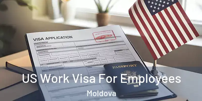  US Work Visa For Employees Moldova